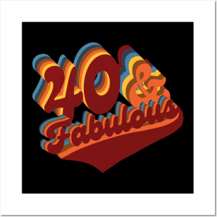40 And Fabulous.40th Birthday Gift Posters and Art